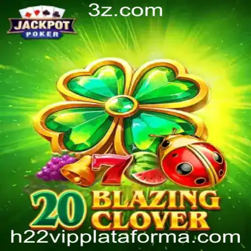 Explorando o Fascinante Mundo do Jogo 20BlazingClover